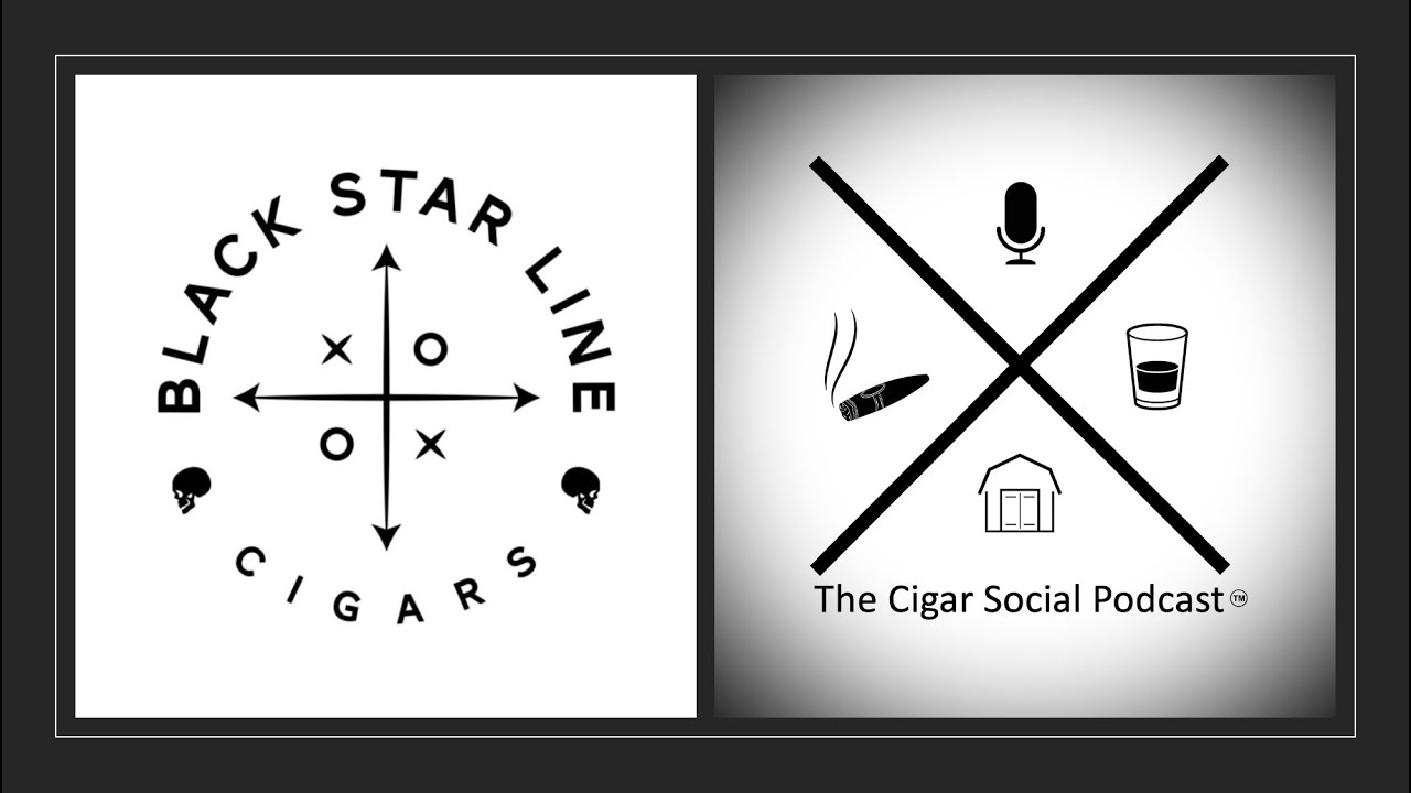 The Cigar Social Podcast - Aric Bey, Black Star Line Cigars and Willett Pot Still Reserve Bourbon