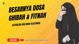 besarnya dosa ghibah dan fitnah || ustadzah halimah alaydrus