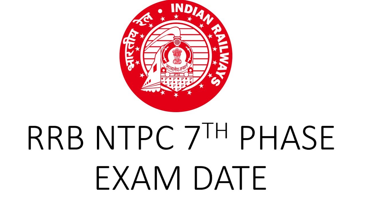 rrb ntpc 7th phase exam date |..
