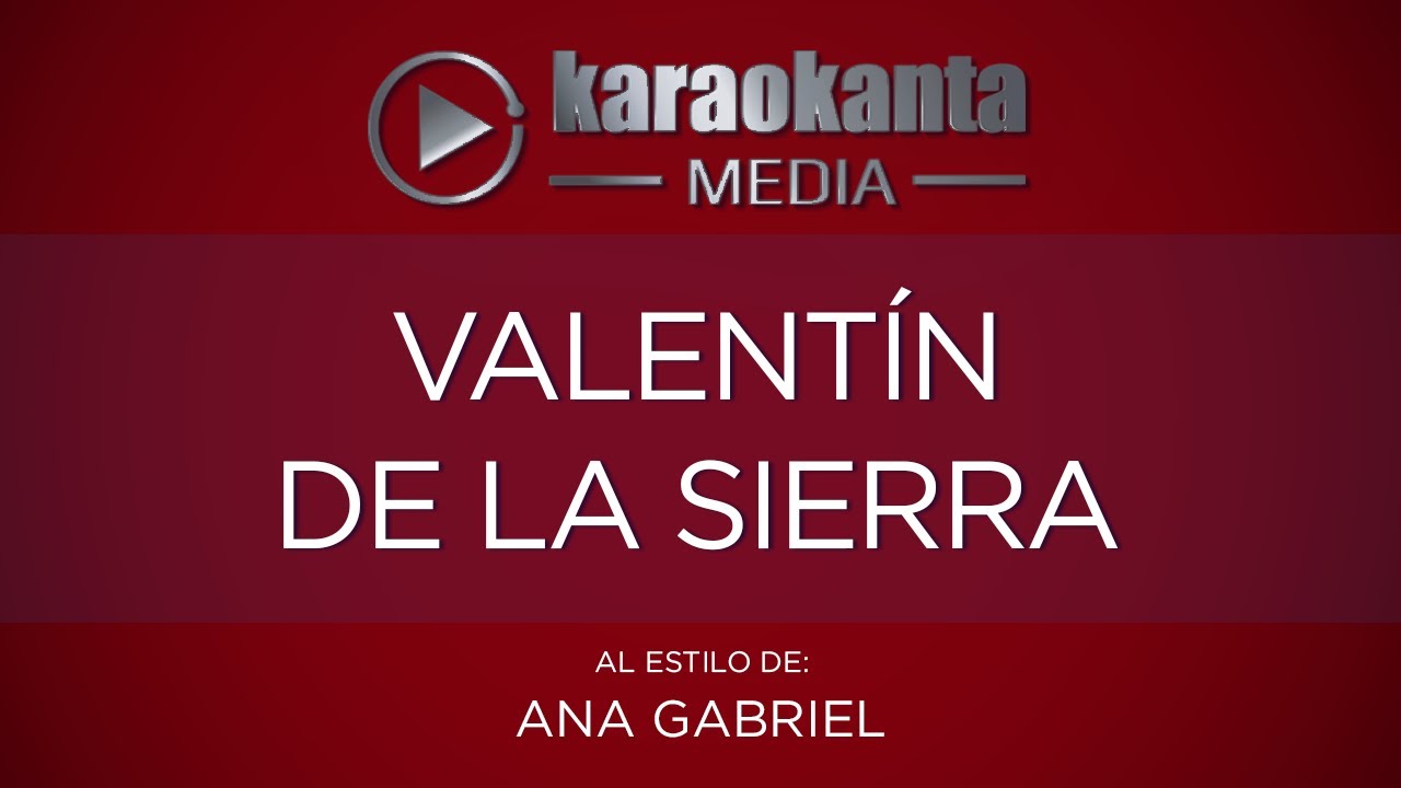 Karaokanta - Ana Gabriel - Valentín de la Sierra