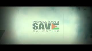 MONELBAND - SAVE PALESTINE (official vidio)