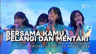 Jkt48 Team Love  Bersama Kamu Pelangi Dan Mentari  Itadaki Love shonichi  25 April 2026