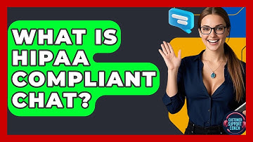 What Is HIPAA Compliant Chat? - Customer Support Coach
