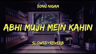 Abhi Mujh Mein Kahin [Slowed+Reverb] Sonu Nigam | Agneepath | OG Lofi