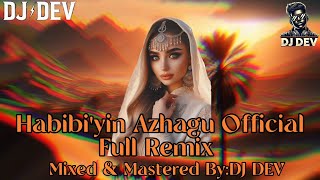 [Dj Dev] Habibi'yin Azhagu  Full Remix | Arabu Kuthirai X Arabiya | Exclusive Release