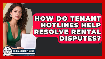 How Do Tenant Hotlines Help Resolve Rental Disputes? - Rental Property Gurus