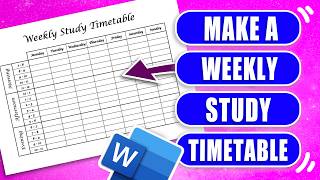 Design a Weekly Study Timetable in MS Word in Just 10 Minutes!