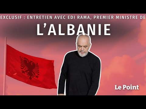 EXCLUSIF : entretien avec Edi Rama, l'extravagant Premier Ministre albanais