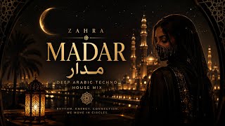 ZAHRA — MADAR | Orbit | Deep Arabic Techno House Mix 2026 🌙✨