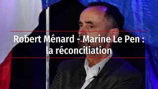 Robert Ménard et Marine Le Pen : la réconciliation