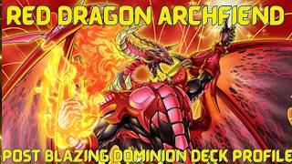 NEW 2nd Place Red Dragon Archfiend Deck Profile Post Blazing Dominion