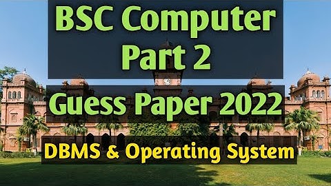 Bsc Computer Part 2 Guess Paper 2022,DBMS Operating system and Networking