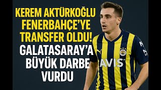 Taraftarların Asla Unutmayacağı İhanet Kerem Aktürkoğlu Hikayesi