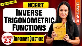 Class 12 Maths Chapter 2 | Inverse Trigonometric Functions 2.2 | Important Questions | Shivani Ma'am
