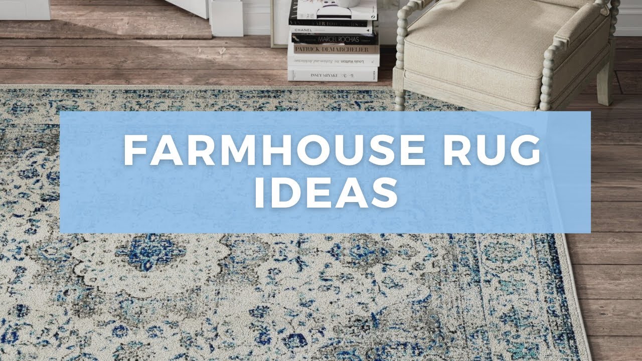 17 Farmhouse Rug Ideas YouTube