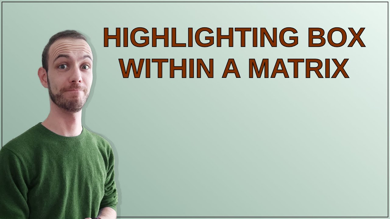 Tex: Highlighting box within a matrix - YouTube