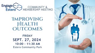 Engage Estero Community and Membership Meeting: Improving Health Outcomes
