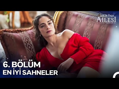 Şakir Paşa Ailesi: Mucizeler ve Skandallar 6. Bölüm Unutulmaz Anlar