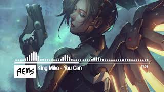 King Mike - You Can [AEMS Release]