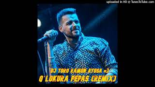 Q´Lokura - Pepas (Remix) Dj Toro (Ramón Ayosa) =)