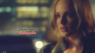 ❖ Sara Lance | Unstoppable