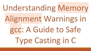 Understanding Memory Alignment Warnings in gcc: A Guide to Safe Type Casting in C