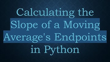 Calculating the Slope of a Moving Average