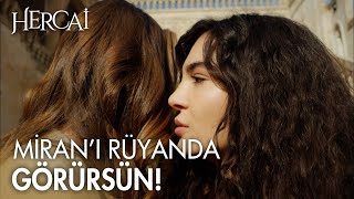 Miran Senin Sadece Hayallerinde Olur Gönül - Hercai 25. Bölüm