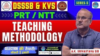 DSSSB, KVS  | NTT, PRT | TM &amp; PEDAGOGY | SERIES-5 | NEW BATCH | BY AK SRIVASTAVA SIR, EUREKA ACADEMY