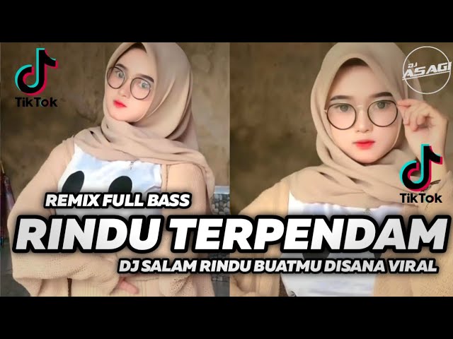 DJ SALAM RINDU BUATMU DISANA REMIX VIRAL TIKTOK TERBARU 2023 | DJ RINDU TERPENDAM class=