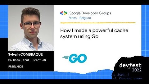 [DevFest Mons 2022] How I made a powerful cache system using Go - by Sylvain COMBRAQUE