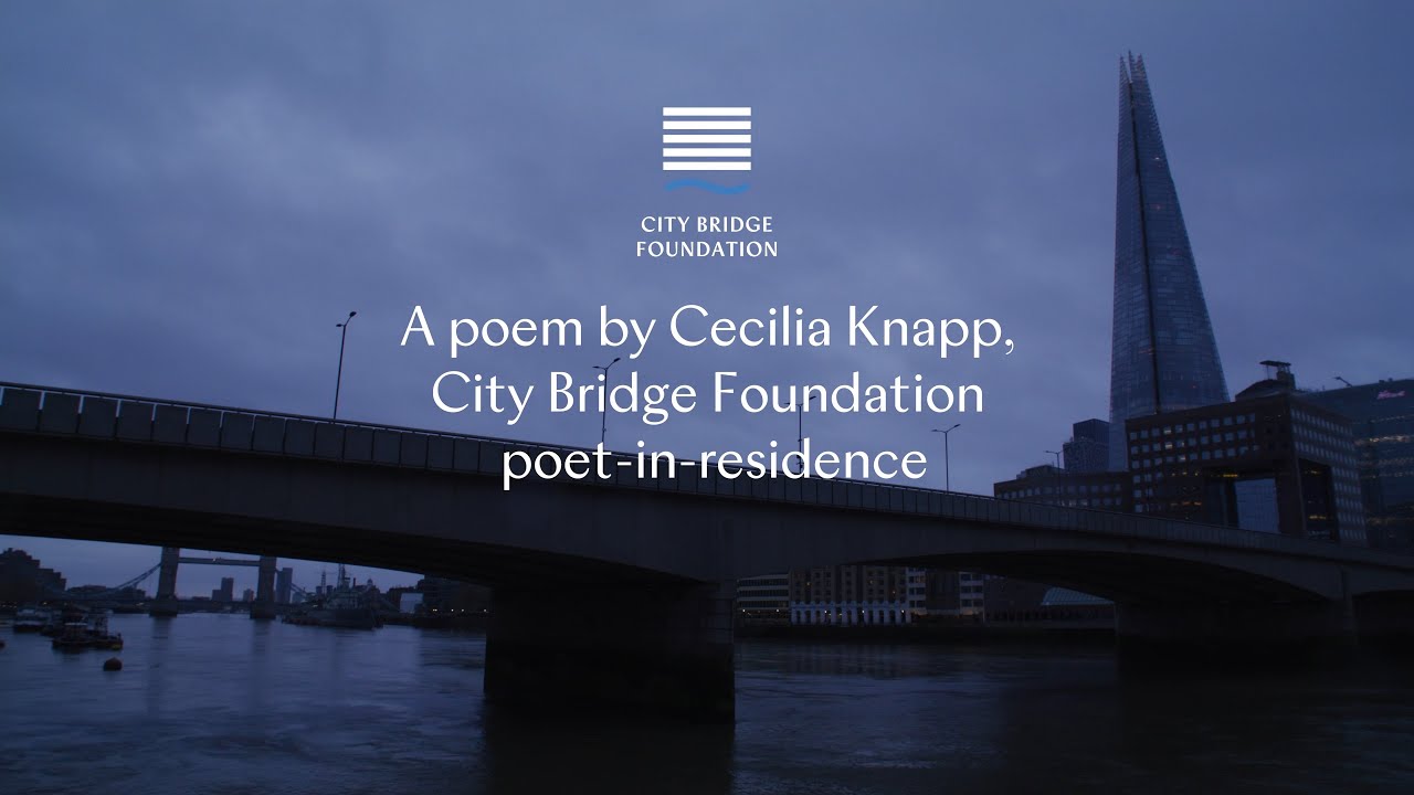 What We Can Learn from the Bridge | Cecilia Knapp | City Bridge Foundation | Poet-in-residence