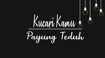 Payung Teduh - Kucari kamu (Video Lirik) unofficial video.