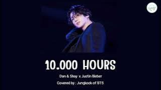Jungkook (BTS) - 10000 Hours Cover - Lyrics