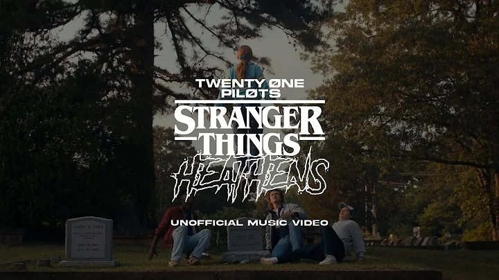Twenty One Pilots//Stranger Things - Heathens