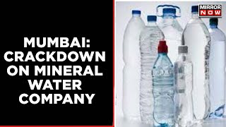 Mumbai: Substandard Drinking Water Sold | BIS Orders Action Against The Company | English News screenshot 3
