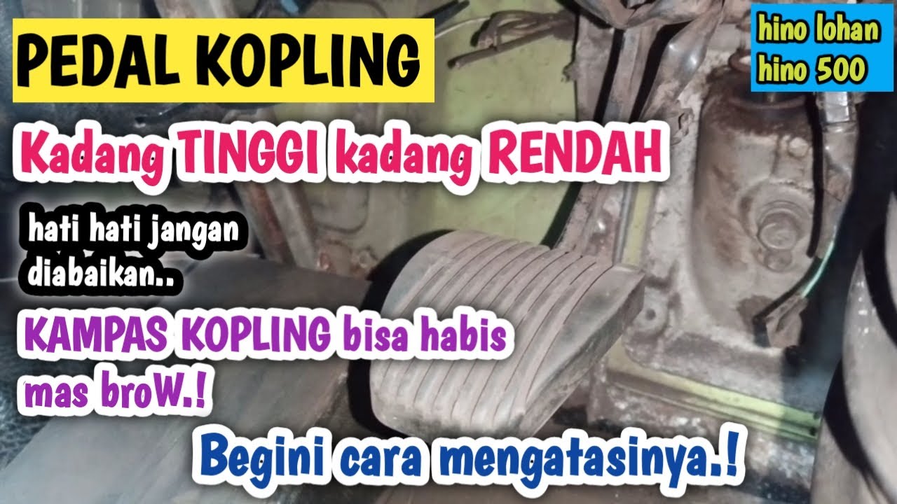 Cara mengatasi Pedal Kopling kadang tinggi kadang rendah || HINO LOHAN