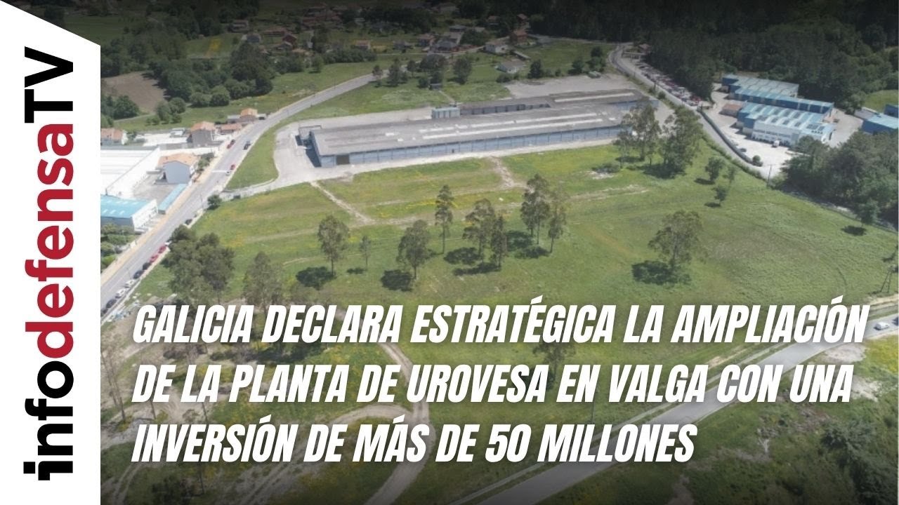 Galicia declara estratégica la ampliación de la planta de Urovesa en Valga con más de 50 millones