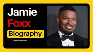 Jamie Foxx Biography, Wiki, Age, Career, Net Worth, Girlfriend, Family, Parents
