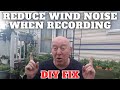 Reduce wind noise while recording diy fix