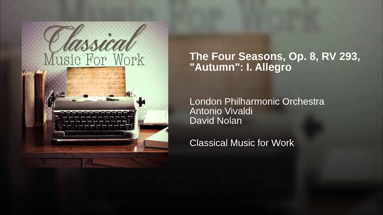 The Four Seasons, Op. 8, RV 293, "Autumn": I. Allegro The Four Seasons, Op. 8, RV 293, "Autumn": I. Allegro