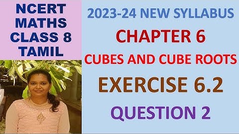 CLASS 8 MATHS CBSE NCERT IN TAMIL :CHAPTER 6 CUBES AND CUBE ROOTS: EXERCISE 6.2| QUESTION 2| 2023-24