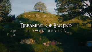 The Hobbit - Dreaming Of Bag End (Slowed + Reverb)