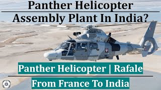 Panther Helicopter Embly Plant & Rafale Engines To Be Manufactured In India?