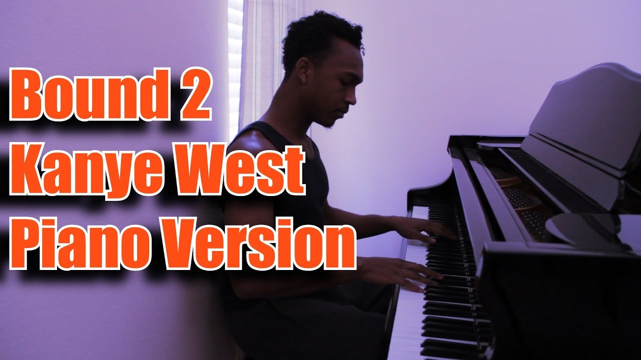 Bound 2 - Kanye West Piano Cover