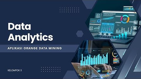 Tugas Besar Data Analytics "Analisa Data menggunakan Aplikasi Orange Data Mining" — Kelompok 3