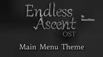 Main Menu Theme - Endless Ascent OST (Official)