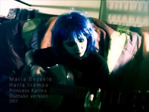 María Desvelo - Haría Trampa Princesita Karina outtake version