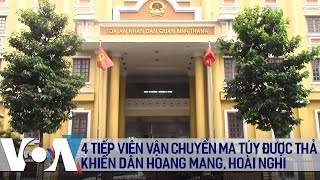 4 tiếp viên vận chuyển ma túy được thả khiến dân hoang mang, hoài nghi | VOA Tiếng Việt