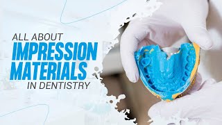 All about Impression Materials in Dentistry | Dentalkart